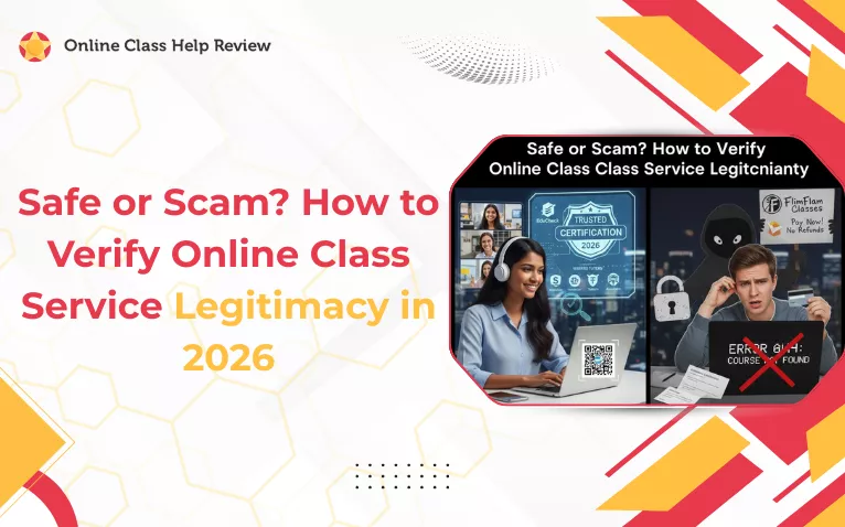 Safe or Scam? How to Verify Online Class Service Legitimacy in 2026